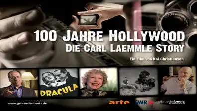 Watch and Download 100 Jahre Hollywood - Die Carl Laemmle Story 1