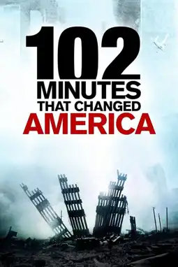 Watch and Download 102 Minutes That Changed America 5