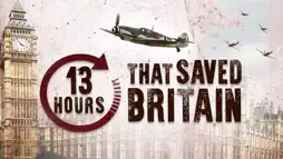 Watch and Download 13 Hours That Saved Britain 2