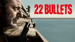 Watch and Download 22 Bullets 3