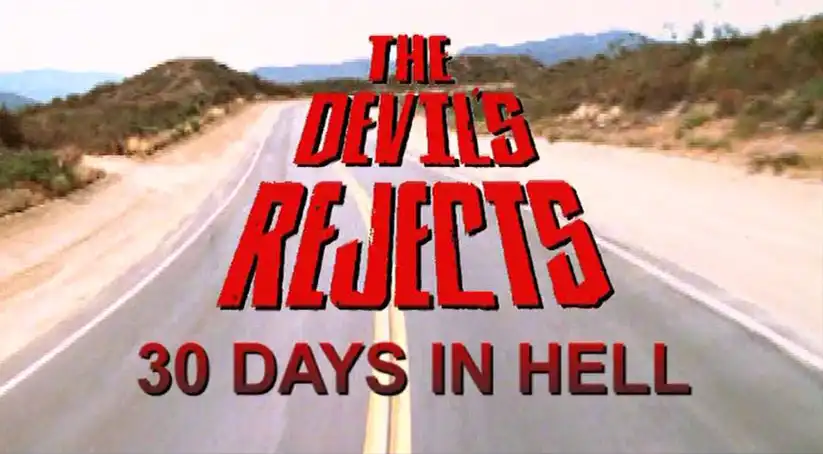 Watch and Download 30 Days in Hell: The Making of 'The Devil's Rejects' 1