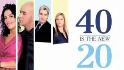 Watch and Download 40 is the New 20 1