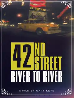 Watch and Download 42nd Street: River to River