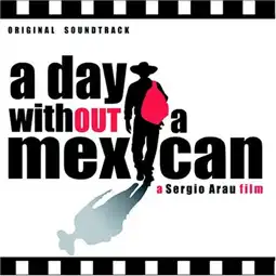 Watch and Download A Day Without a Mexican 9