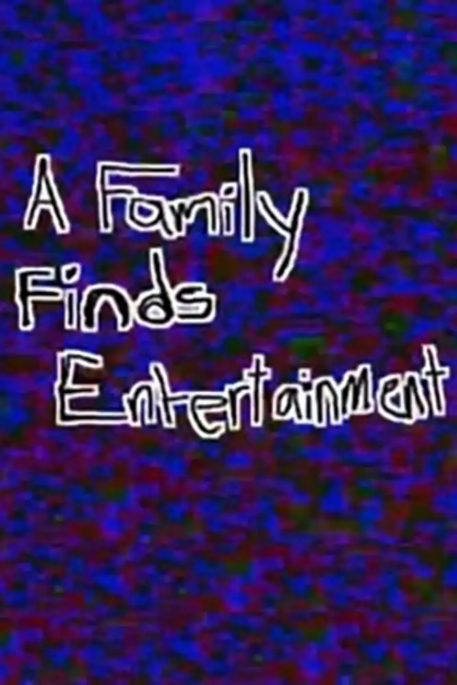 Watch and Download A Family Finds Entertainment 7