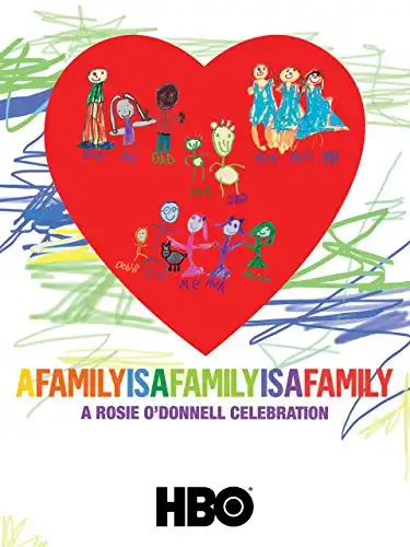 Watch and Download A Family Is a Family Is a Family: A Rosie O'Donnell Celebration 2