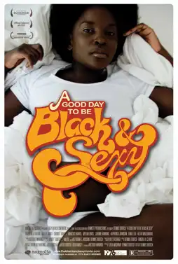 Watch and Download A Good Day to Be Black & Sexy 1