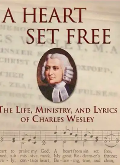 Watch and Download A Heart Set Free: Charles Wesley 2