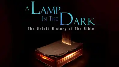 Watch and Download A Lamp in the Dark: The Untold History of the Bible 1