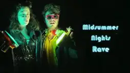 Watch and Download A Midsummer Night's Rave 2