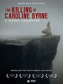 Watch and Download A Model Daughter: The Killing of Caroline Byrne 1