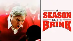 Watch and Download A Season on the Brink 1