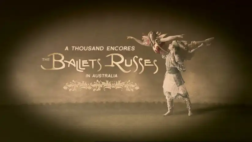 Watch and Download A Thousand Encores: The Ballets Russes in Australia 1