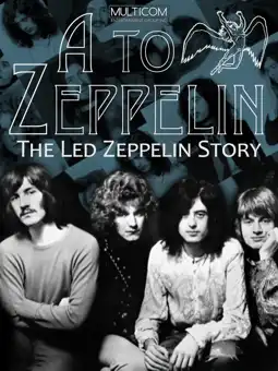 Watch and Download A to Zeppelin: The Story of Led Zeppelin 3