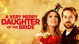 Watch and Download A Very Merry Daughter of the Bride 2