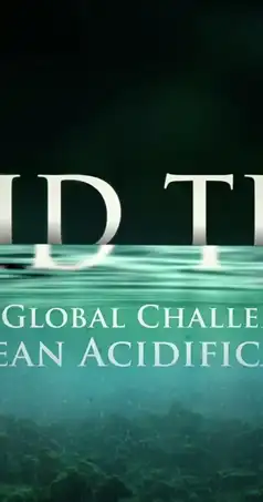 Watch and Download Acid Test: The Global Challenge of Ocean Acidification