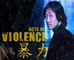 Watch and Download Acts of Violence 6