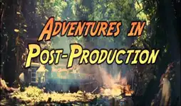 Watch and Download Adventures in Post-Production 7