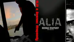 Watch and Download Alia: A Bosniac Rhapsody 1