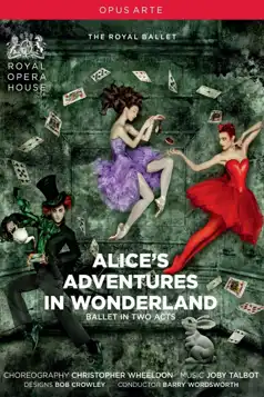 Watch and Download Alice’s Adventures in Wonderland (Royal Ballet at the Royal Opera House)