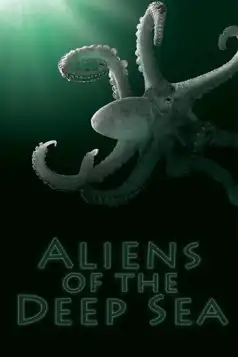 Watch and Download Aliens of the Deep Sea