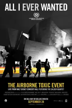 Watch and Download All I Ever Wanted: The Airborne Toxic Event Live from Walt Disney Concert Hall