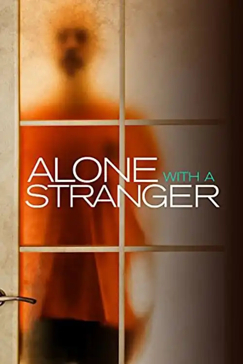 Watch and Download Alone with a Stranger