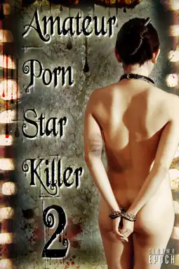 Watch and Download Amateur Porn Star Killer 2 11