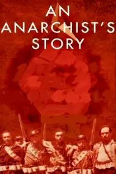 Watch and Download An Anarchist’s Story