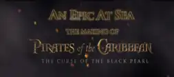 Watch and Download An Epic At Sea: The Making of Pirates of the Caribbean: The Curse of the Black Pearl 2