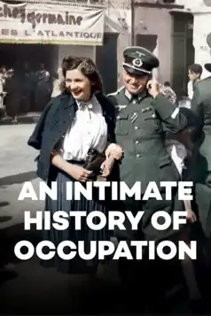 Watch and Download An Intimate History of Occupation