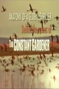 Watch and Download Anatomy of a Global Thriller: Behind the Scenes of The Constant Gardener