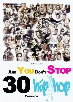 Watch and Download And You Don't Stop: 30 Years of Hip-Hop 1