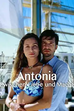 Watch and Download Antonia – Zwischen Liebe und Macht