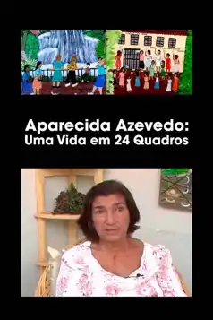 Watch and Download Aparecida Azedo: Uma Vida em 24 Quadros