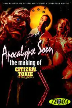 Watch and Download Apocalypse Soon: The Making of 'Citizen Toxie' 3