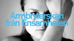 Watch and Download Armbryterskan från Ensamheten 2