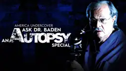 Watch and Download Ask Dr. Baden: An Autopsy Special 3