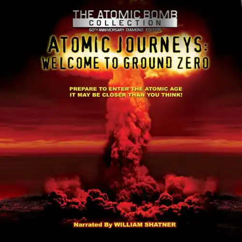 Watch and Download Atomic Journeys: Welcome to Ground Zero 1