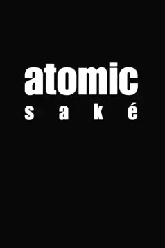 Watch and Download Atomic Saké