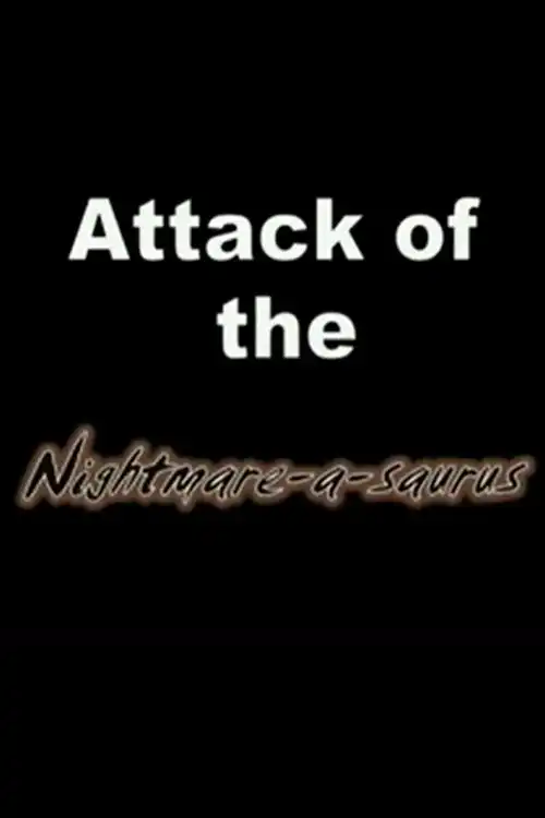 Watch and Download Attack of the Nightmare-a-saurus 1