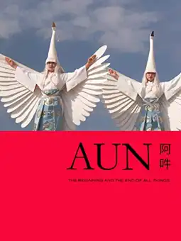 Watch and Download AUN: The Beginning and the End of All Things 1