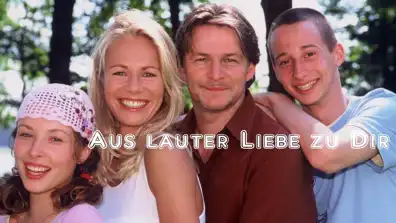 Watch and Download Aus lauter Liebe zu Dir 1