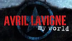 Watch and Download Avril Lavigne: My World -  Try to Shut Me Up Tour 2