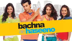 Watch and Download Bachna Ae Haseeno 2