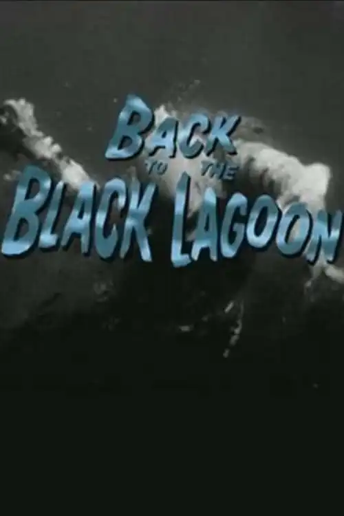 Watch and Download Back to the Black Lagoon: A Creature Chronicle