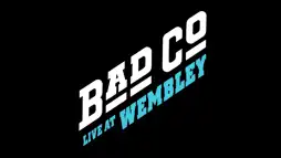 Watch and Download Bad Company - Live At Wembley 1