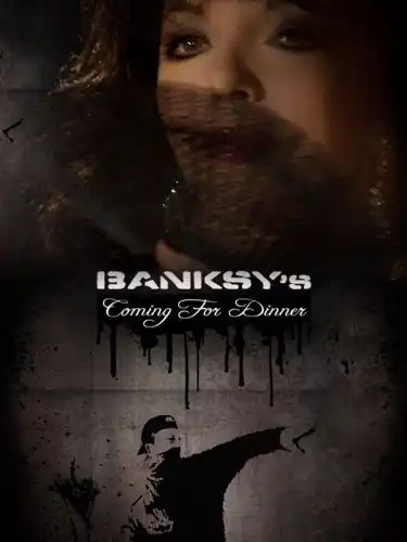 Watch and Download Banksy's Coming for Dinner 1