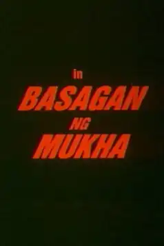 Watch and Download Basagan ng Mukha