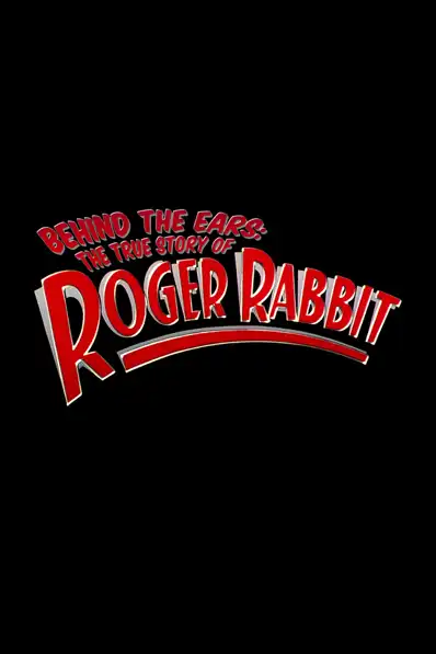 Watch and Download Behind the Ears: The True Story of Roger Rabbit 2